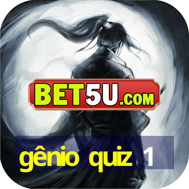 gênio quiz 1